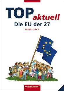 Topographische Arbeitshefte - Neubearbeitung 2003: Topographische Arbeitshefte: TOP Thema: Die EU der 27