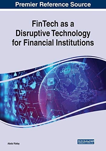 FinTech as a Disruptive Technology for Financial Institutions