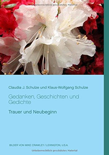 Gedanken, Geschichten und Gedichte: Trauer und Neubeginn