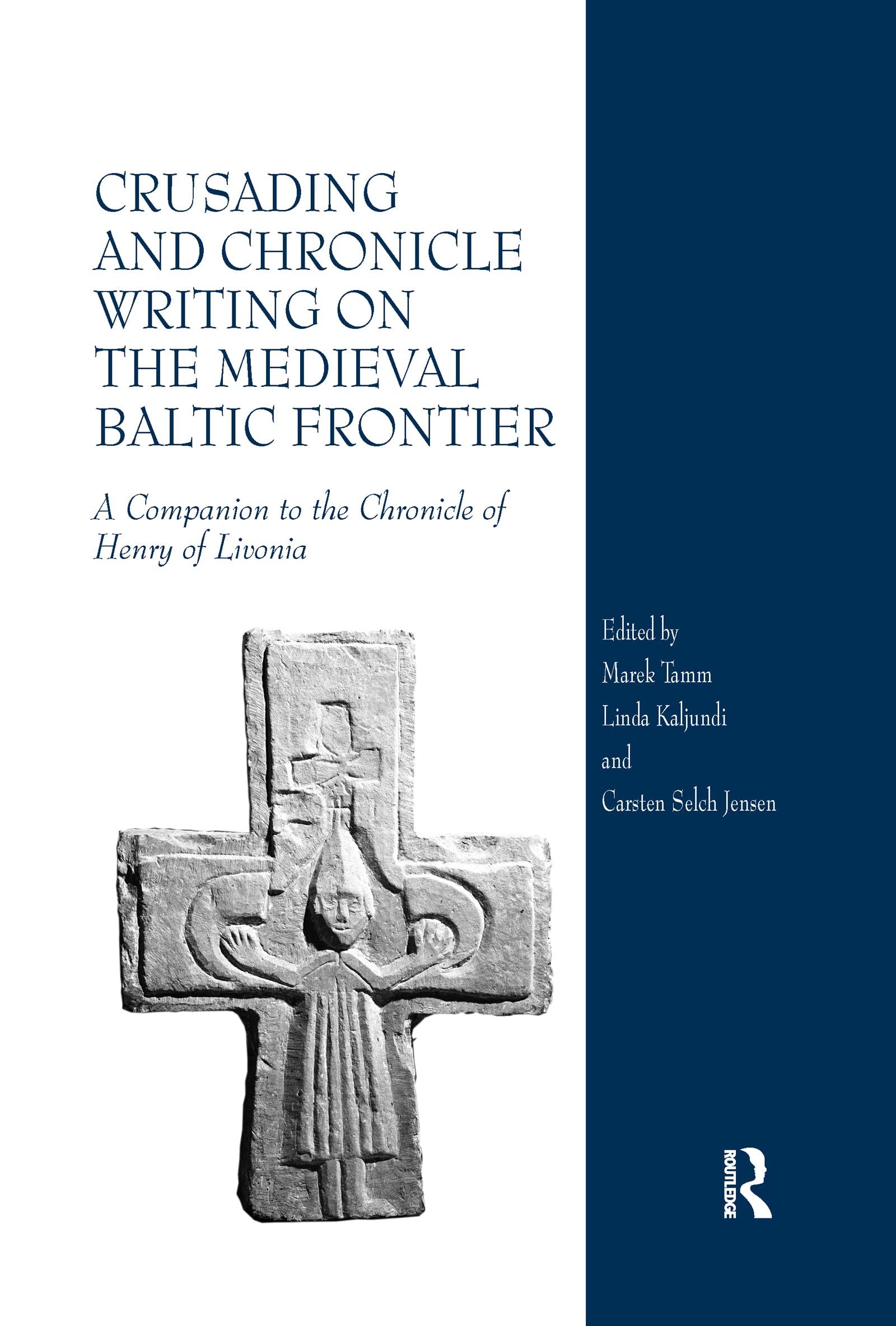 unbekannt Crusading And Chronicle Writing On The Medieval Baltic Frontier, A Companion To The Chronicle Of Henry Of Livonia