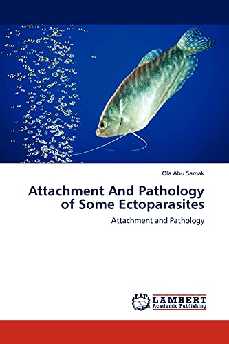 Attachment And Pathology of Some Ectoparasites: Attachment and Pathology
