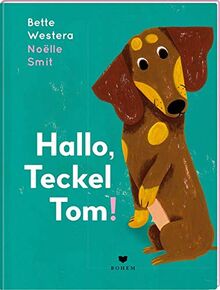 Hallo, Teckel Tom!