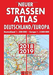 Neuer Straßenatlas Deutschland/Europa 2018/2019: Deutschland 1 : 300 000 . Europa 1 : 3 000 000