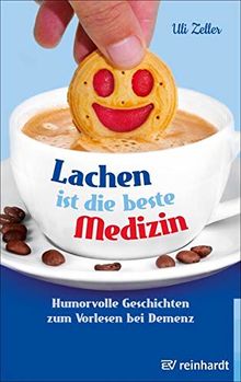 Lachen ist die beste Medizin: Humorvolle Geschichten zum Vorlesen bei Demenz