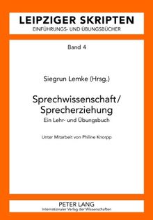 Sprechwissenschaft/Sprecherziehung: Ein Lehr- und Übungsbuch<BR> Unter Mitarbeit von Philine Knorpp