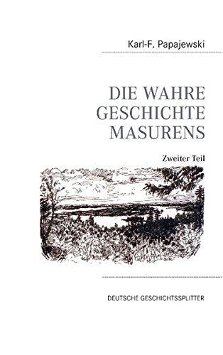 Die wahre Geschichte Masurens - Zweiter Teil -
