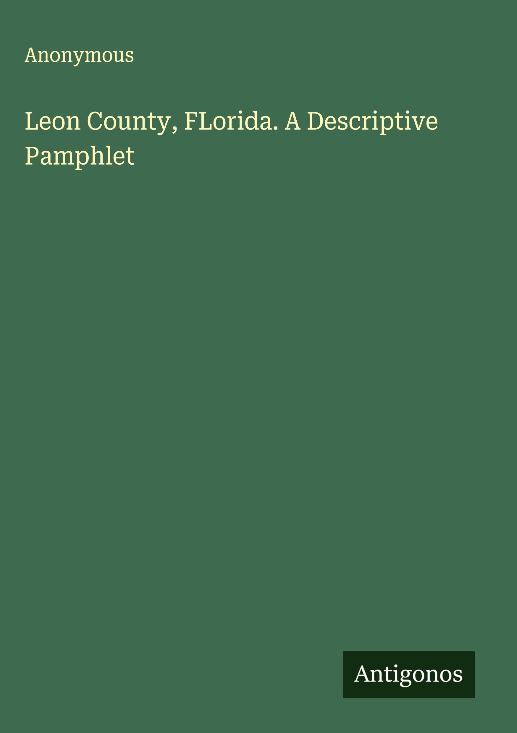 Leon County, FLorida. A Descriptive Pamphlet