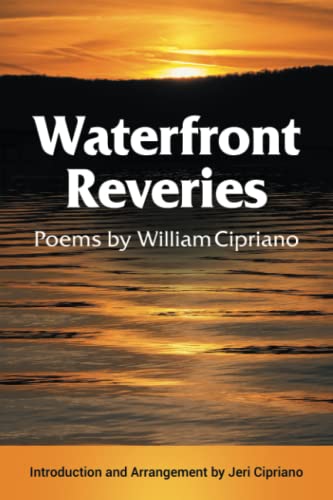 Waterfront Reveries: Poems by William Cipriano
