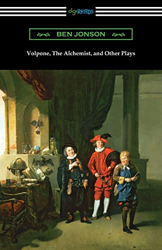 Volpone, The Alchemist, and Other Plays