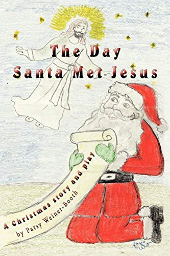 The Day Santa Met Jesus: A Christmas story and play