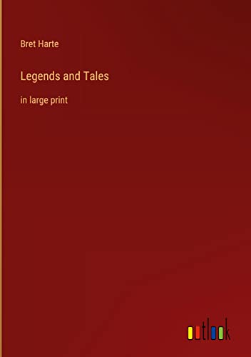 Legends and Tales: in large print