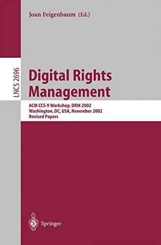Digital Rights Management: ACM CCS-9 Workshop, DRM 2002, Washington, DC, USA, November 18, 2002, Revised Papers (Lecture Notes in Computer Science, Band 2696)