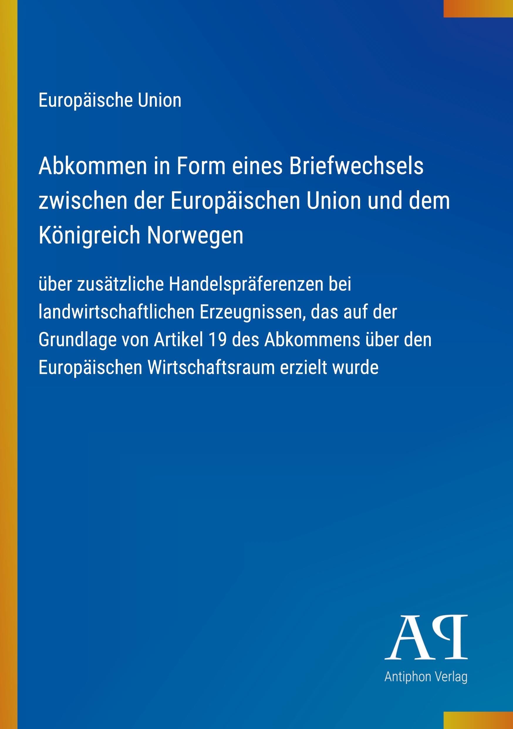 Abkommen in Form eines Briefwechsels zwischen der Europäischen Union und dem Königreich Norwegen