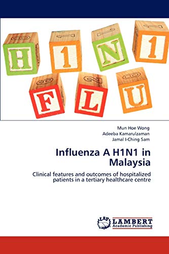 Influenza A H1N1 in Malaysia: Clinical features and outcomes of hospitalized patients in a tertiary healthcare centre
