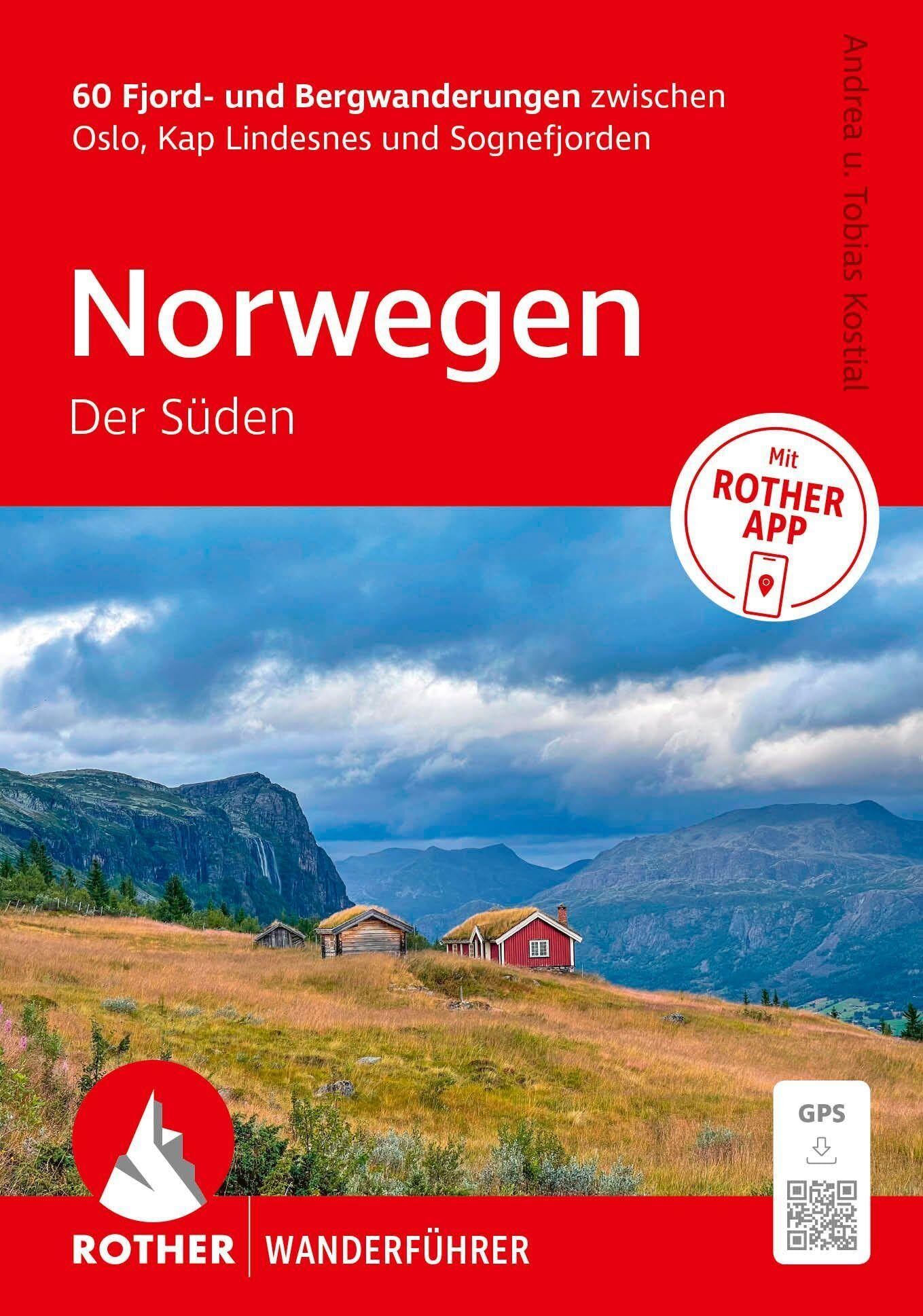 Kostial, Tobias: ROTHER Wanderführer Norwegen - Der Süden. 52 Fjord- und Bergwanderungen zwischen Oslo, Kap Lindesnes und Sognefjord