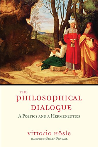 Vittorio Hösle The Philosophical Dialogue, A Poetics And A Hermeneutics
