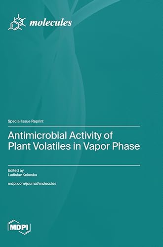 Antimicrobial Activity of Plant Volatiles in Vapor Phase