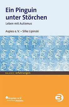 Ein Pinguin unter Störchen: Leben mit Autismus (BALANCE Erfahrungen)