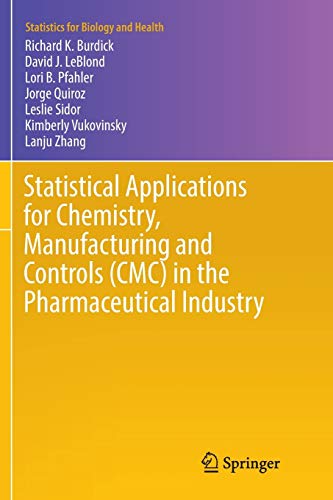 Statistical Applications for Chemistry, Manufacturing and Controls (CMC) in the Pharmaceutical Industry (Statistics for Biology and Health)