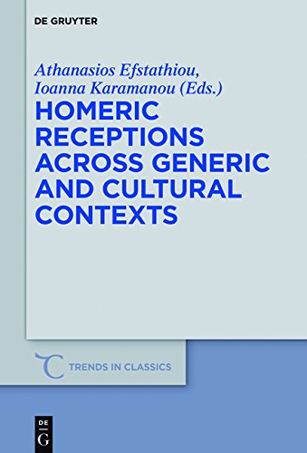 Homeric Receptions Across Generic and Cultural Contexts (Trends in Classics - Supplementary Volumes, Band 37)
