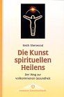 Die Kunst spirituellen Heilens