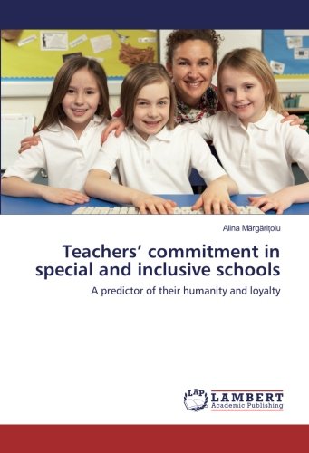 Teachers’ commitment in special and inclusive schools: A predictor of their humanity and loyalty