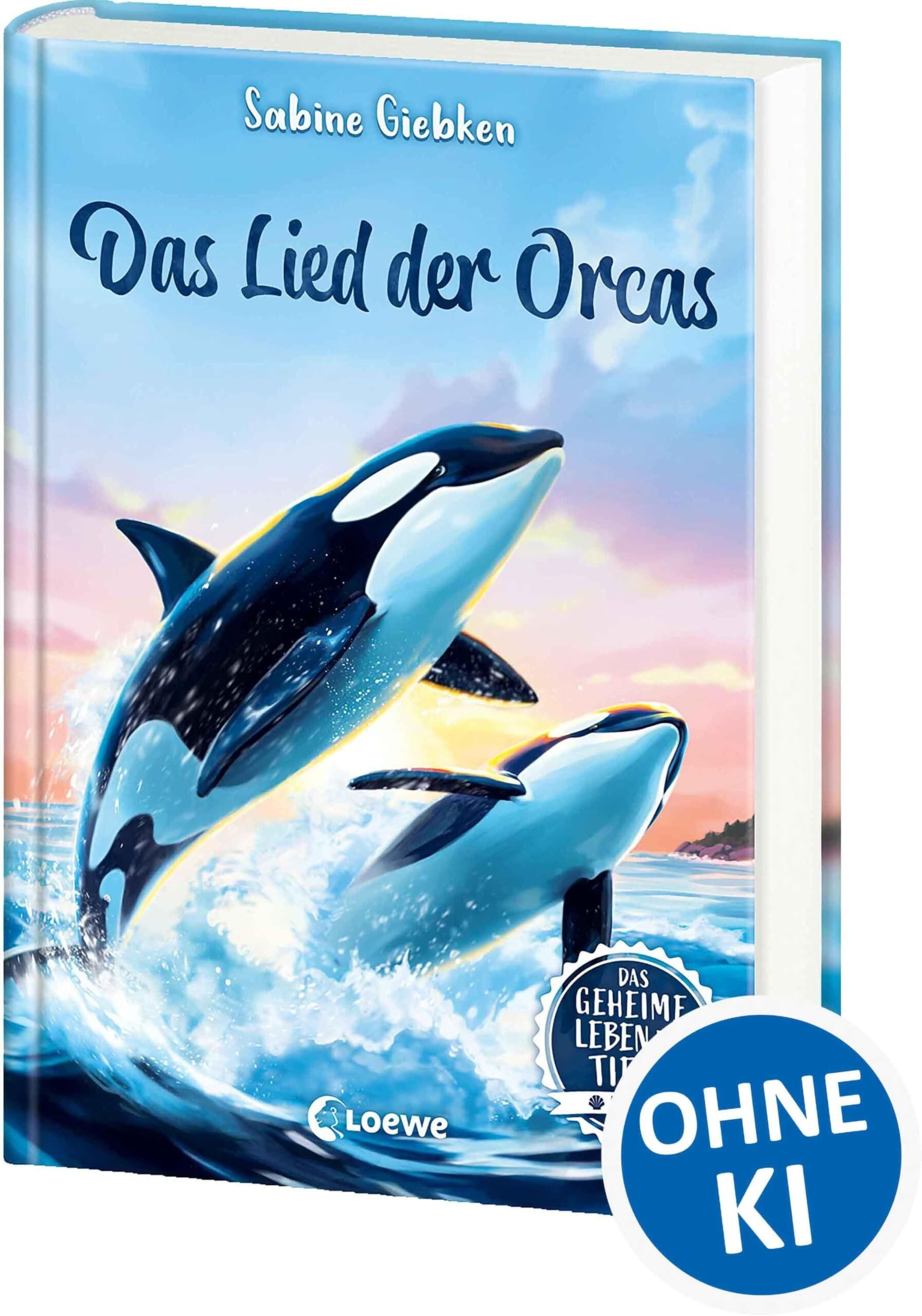 Giebken, Sabine: Das geheime Leben der Tiere (Meer) - Das Lied der Orcas
