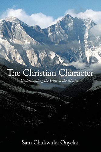 The Christian Character: Understanding the Ways of the Master