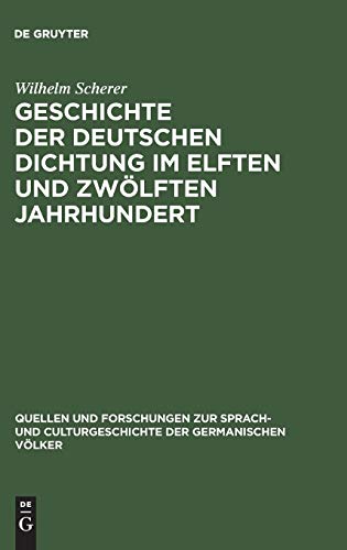 Geschichte der deutschen Dichtung im elften und zwölften Jahrhundert (Quellen und Forschungen zur Sprach- und Culturgeschichte der germanischen Völker, 12, Band 12)