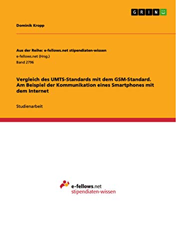 Vergleich des UMTS-Standards mit dem GSM-Standard. Am Beispiel der Kommunikation eines Smartphones mit dem Internet