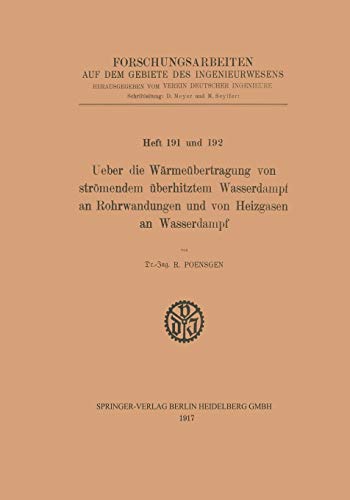 Ueber die Wärmeübertragung von strömendem überhitztem Wasserdampf an Rohrwandungen und von Heizgasen an Wasserdampf (Forschungsarbeiten auf dem Gebiete des Ingenieurwesens)