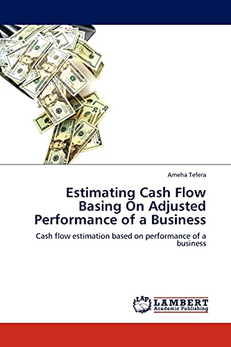 Estimating Cash Flow Basing On Adjusted Performance of a Business: Cash flow estimation based on performance of a business