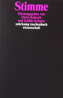 Stimme: Annäherung an ein Phänomen (suhrkamp taschenbuch wissenschaft)