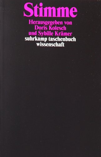 Stimme: Annäherung an ein Phänomen (suhrkamp taschenbuch wissenschaft)