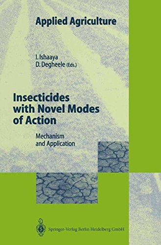 Insecticides with Novel Modes of Action: Mechanisms and Application: Mechanism and Application (Applied Agriculture)