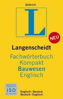 Langenscheidt Fachwörterbuch Kompakt Bauwesen Englisch: Englisch-Deutsch/Deutsch-Englisch: Englisch - Deutsch / Deutsch - Englisch. Insgesamt rund 24.000 Fachbegriffe