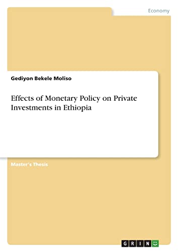 Effects of Monetary Policy on Private Investments in Ethiopia: Magisterarbeit
