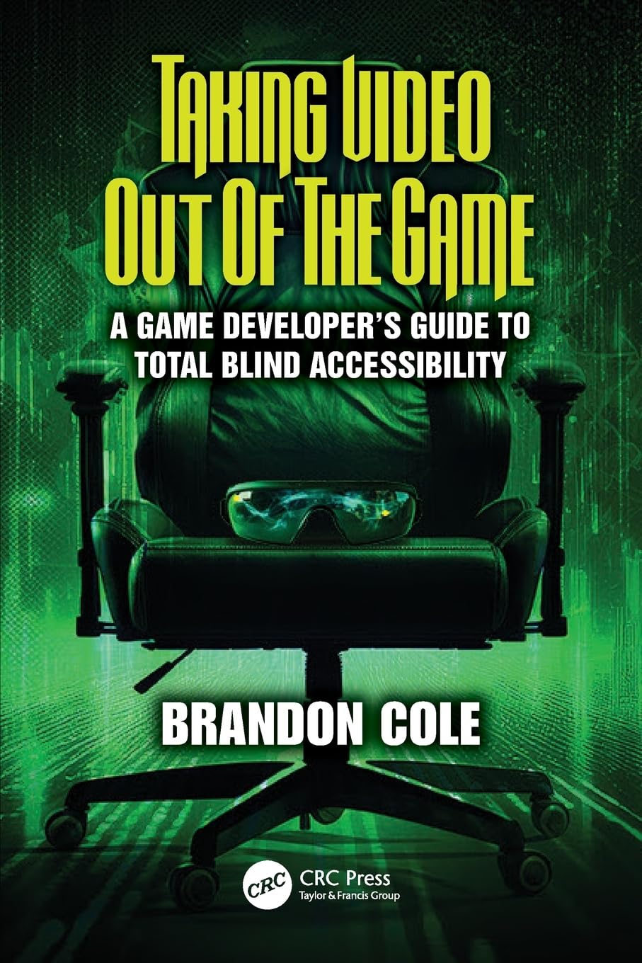 Brandon Cole Taking Video Out Of The Game, A Game Developer's Guide To Total Blind Accessibility