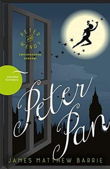 Peter Pan / Peter and Wendy (Zweisprachige Ausgabe, Englisch-Deutsch)