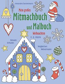 Mein großes Mitmachbuch und Malbuch - Weihnachten: Rätseln, Kritzeln, Weitermalen. Für Kinder von 3 - 8 Jahren.