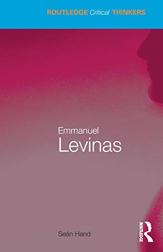 Emmanuel Levinas (Routledge Critical Thinkers)