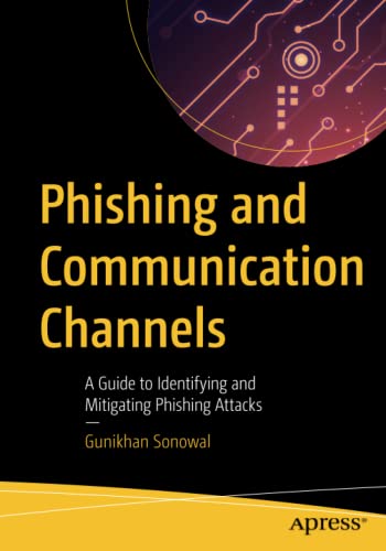 Phishing and Communication Channels: A Guide to Identifying and Mitigating Phishing Attacks