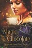 Magic Chocolate: Liebe mit einer Prise Magie