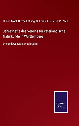 Jahreshefte des Vereins für vaterländische Naturkunde in Württemberg: Dreiundzwanzigster Jahrgang