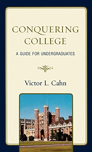 Conquering College: A Guide for Undergraduates