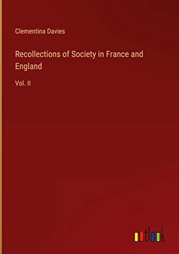Recollections of Society in France and England: Vol. II