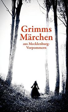 Grimms Märchen aus Mecklenburg-Vorpommern (2. Auflage, Paperback-Ausgabe)