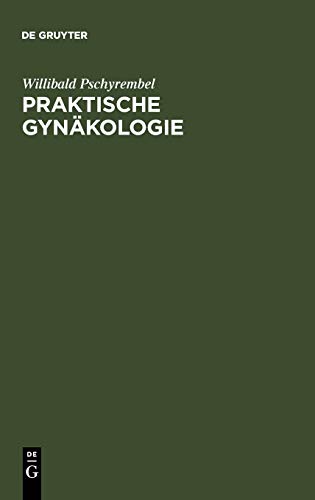 Praktische Gynäkologie: für Studierende und Ärzte