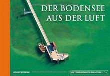 Der Bodensee aus der Luft von Spiering, Holger, Lemanczyk, Iris | Buch | Zustand sehr gut