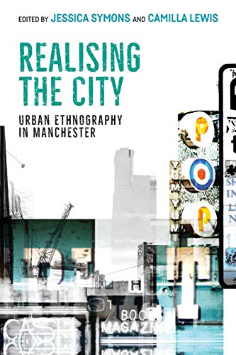 Realising the city: Urban ethnography in Manchester